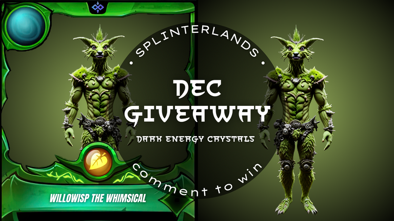 Willowisp the Whimsical's Splinterlands Giveaway - Win up to 300 DEC