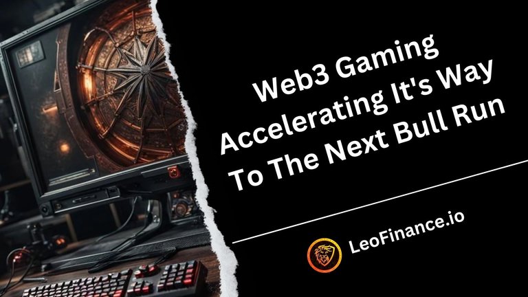 Web3 Gaming Accelerating It's Way To The Next Bull Run