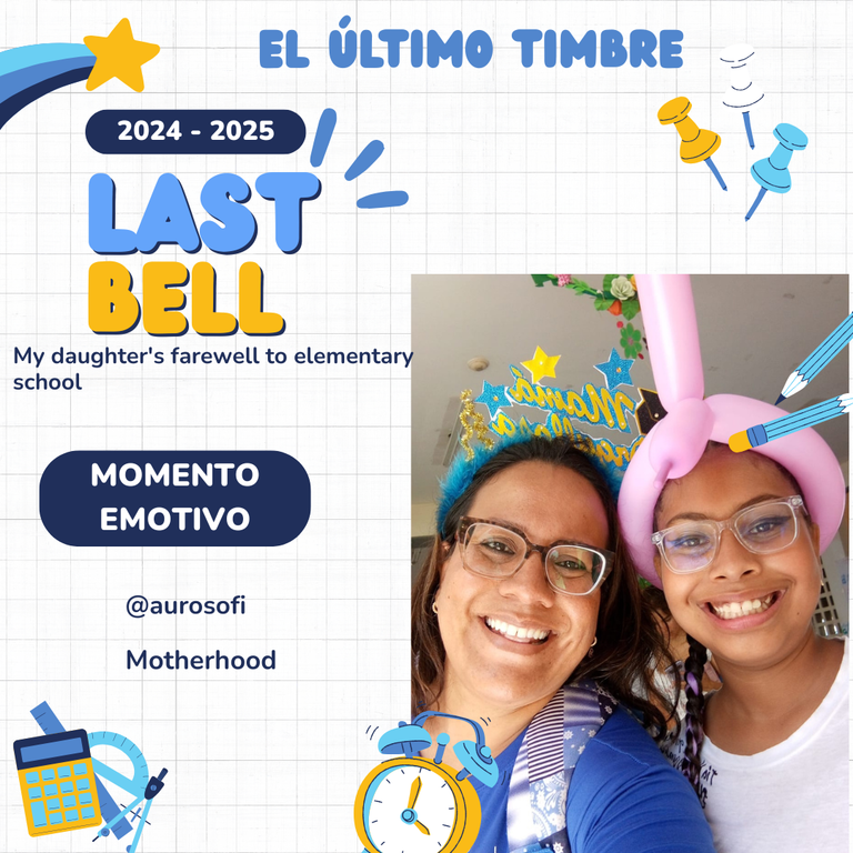 The last bell. My daughter's farewell to elementary school //El último timbre. La despedida de la primaria de mi niña (ENG/ESP)