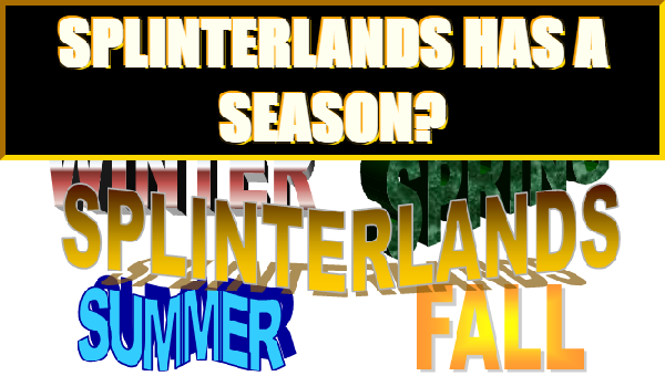 Splinterlands Has a Season?
