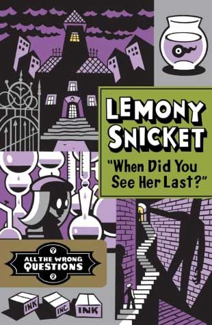 When Did You See Her Last? - Lemony Snicket