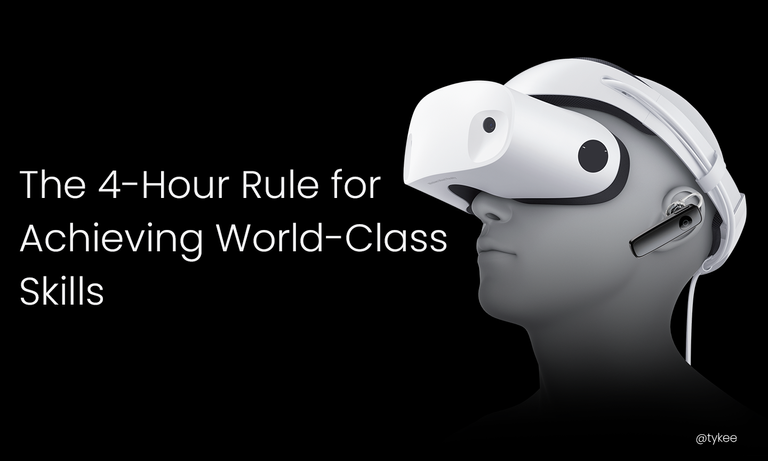 The 4-Hour Rule for Achieving World-Class Skills