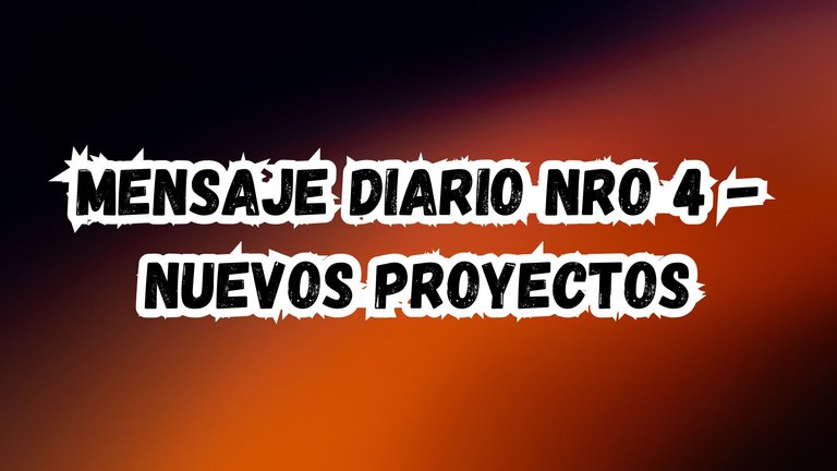 Mensaje diario Nro 4 - Nuevos proyectos