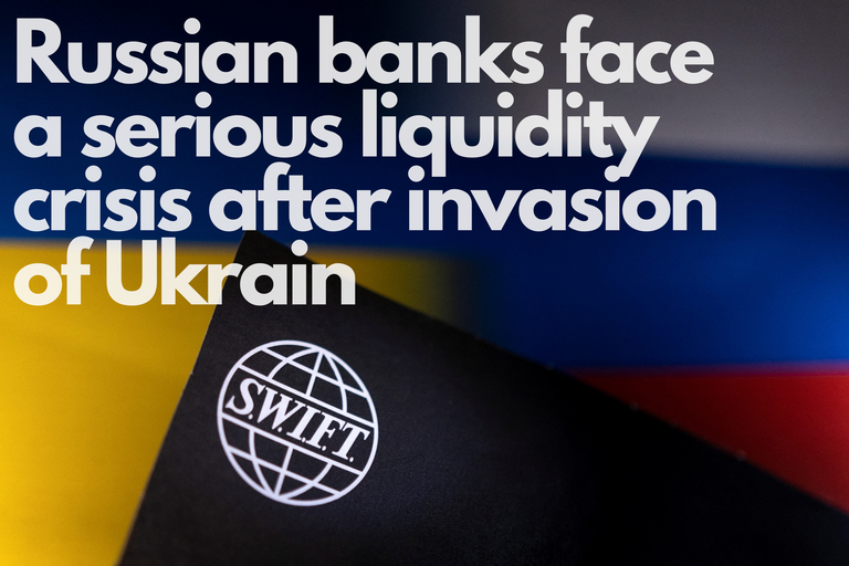 russian_banks_face_a_serious_liquidity_crisis_after_invasion_of_ukrain.png