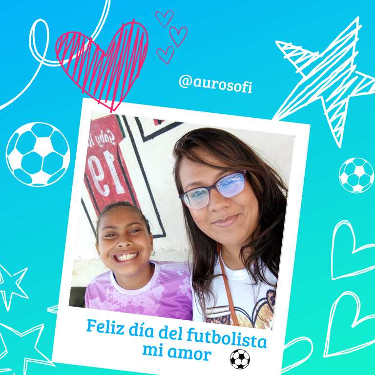 Feliz día del futbolista a la mejor de todas, mi niña Sofía [ESP/ENG]