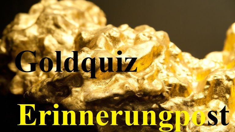 Goldquizblog- Erinnerungspost- Bis Sonntag noch Tippen #31 // Goldquizblog- Reminder Post- Until Sunday still typing #31 (DEU/ENG)