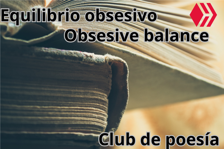 Club de poesía/ Equilibrio obsesivo —Obsesive balance