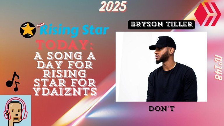 A song a day for Rising Star for ydaiznfts (Bryson Tiller - "Don't") - and the daily starpro [10/02/2025]