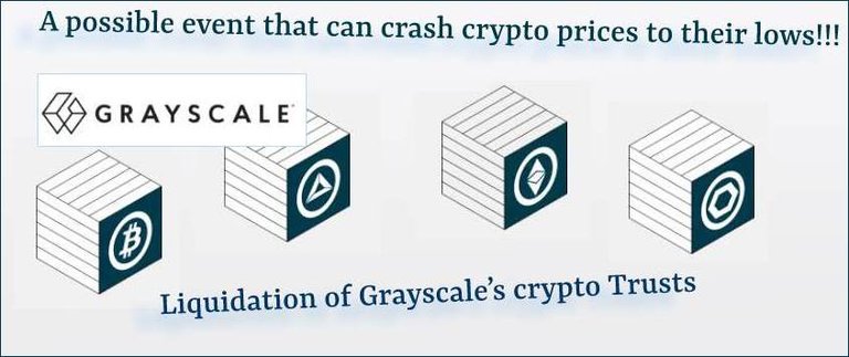 A possible event that can crash crypto prices to their lows - Liquidation of Grayscale’s crypto Trusts