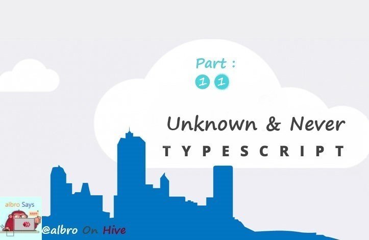 Unknown & Never in TypeScript