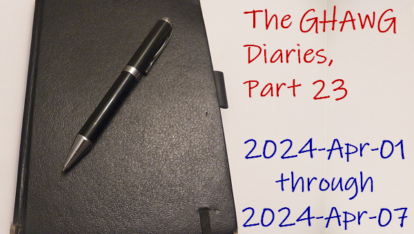 The GHAWG Diaries, Part 23