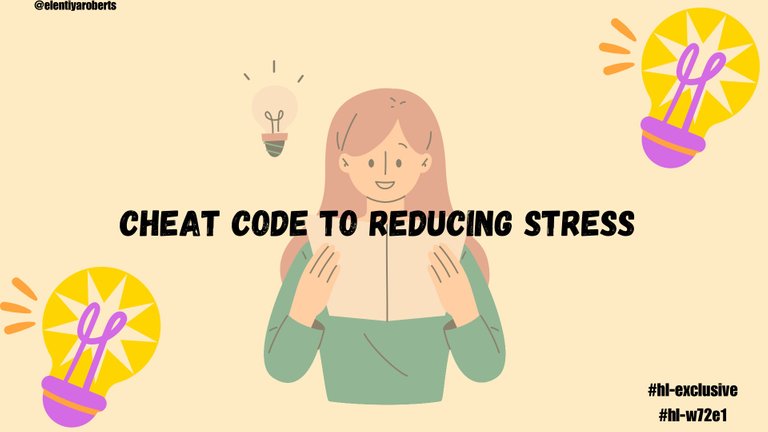 Cheat Code to Reducing Stress.