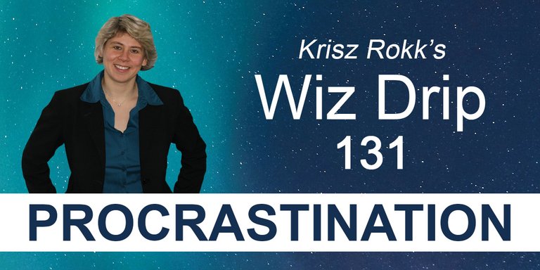 Krisz Rokk's Wiz Drip 131 - Procrastination