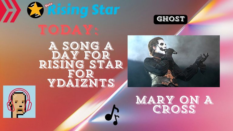 A song a day for Rising Star for ydaiznfts (Ghost - "Mary On A Cross") - and the daily starpro [18/11/2024]