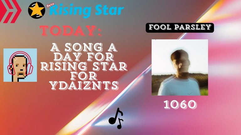 A song a day for Rising Star for ydaiznfts (Fool Parsley - "1060") - and the daily starpro [21/10/2024]