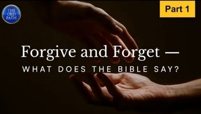 FORGIVE & FORGET...What Does The Bible Say?..#Topic Reviews