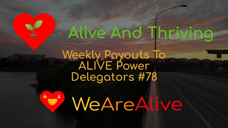 Alive And Thriving - Weekly Payouts To ALIVE Power Delegators #78