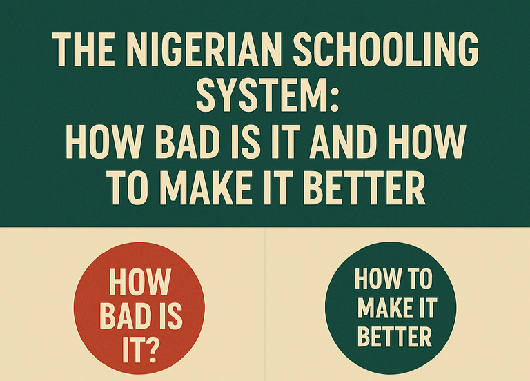 📚 The Nigerian Schooling System: How Bad Is It and What Can Be Done to Fix It?