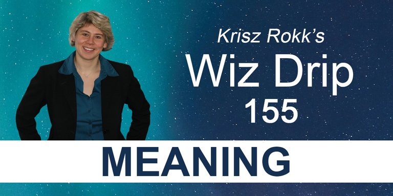 Krisz Rokk's Wiz Drip - 155 Meaning