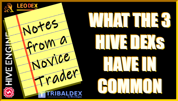 Notes from a Novice Trader: What the 3 HIVE DEXs Have in Common