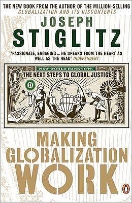 Image result for making globalization work joseph stiglitz