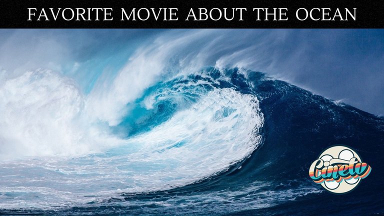 Cine TV Contest #107 - Favorite Movie About the Ocean