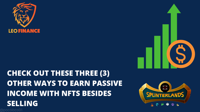 Check Out These Three (3) Other Ways To Earn Passive Income With NFTs Besides Selling