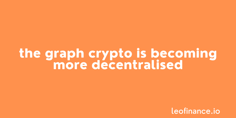 The Graph crypto is becoming more decentralised