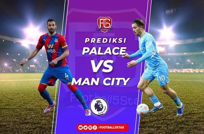 Man City Akan Melawan Crystal Palace