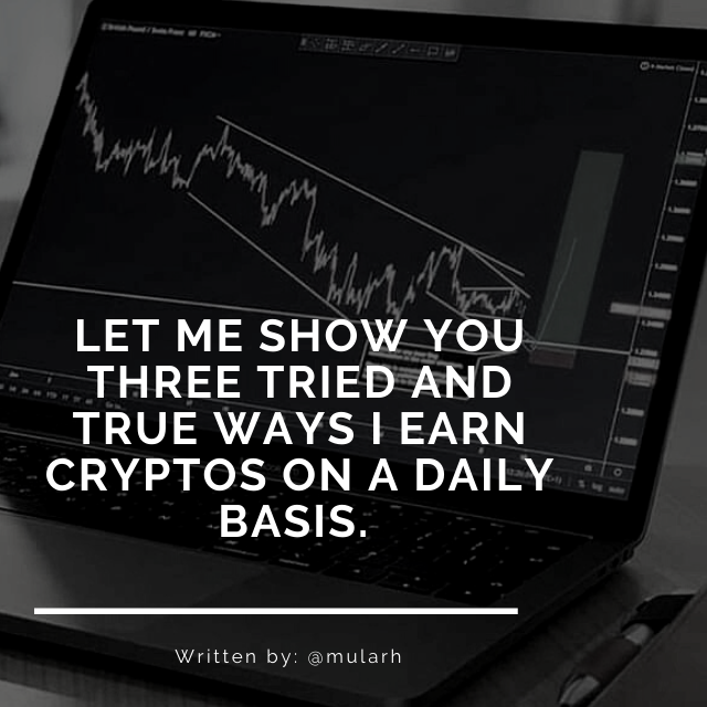 Let Me Show You 3 Tried And True Ways I Earn Cryptos On A Daily Basis. 