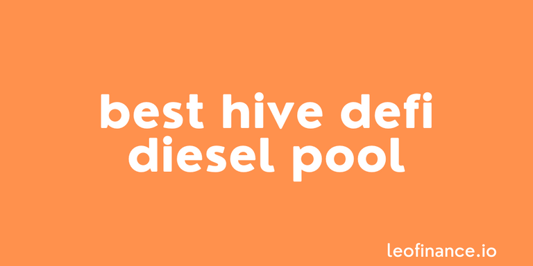 Best Hive DeFi Diesel Pool