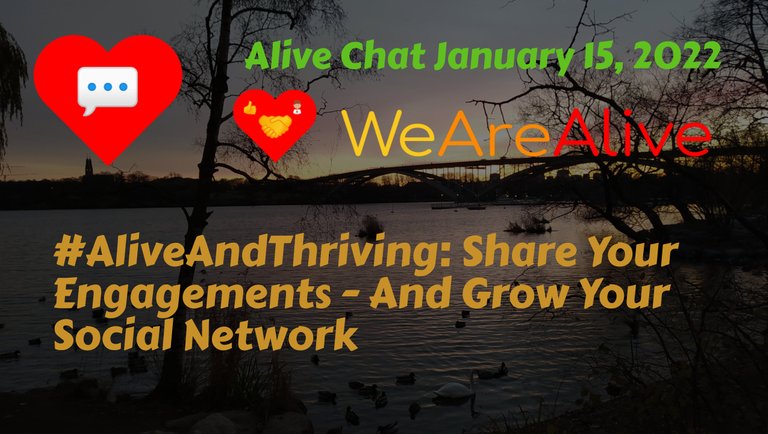 Alive Chat January 15, 2022 - #AliveAndThriving: Share Your Engagements - And Grow Your Social Network