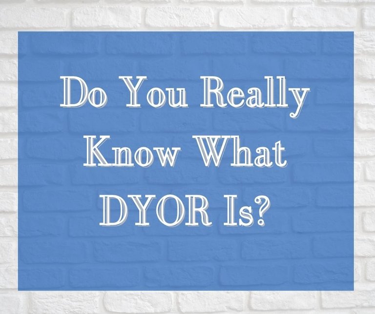 Do You Really Know What DYOR Is?