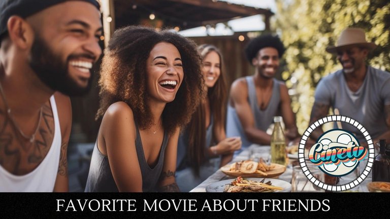 Cine TV Contest #85 - Favorite Movie about Friends