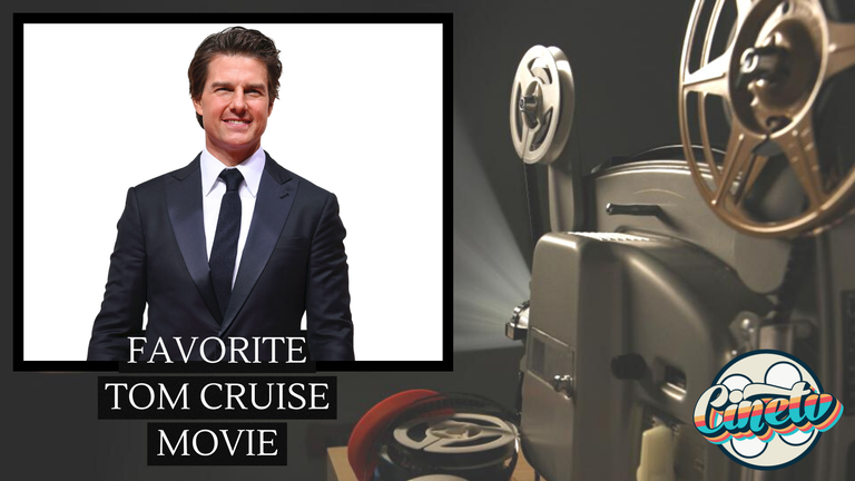 Cine TV Contest #72 - Favorite Tom Cruise Movie