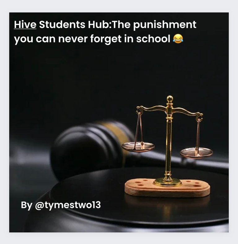 Hive Students Hub:The punishment you can never forget in school  contest entry by @tymestwo13