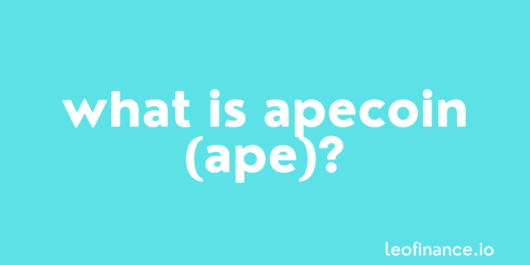 What is ApeCoin crypto (APE) - ApeCoin Guide