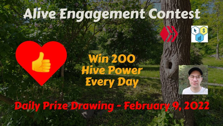 Alive Engagement Contest - Win 200 Hive Power Every Day - CLOSED For Entries - February 9, 2022