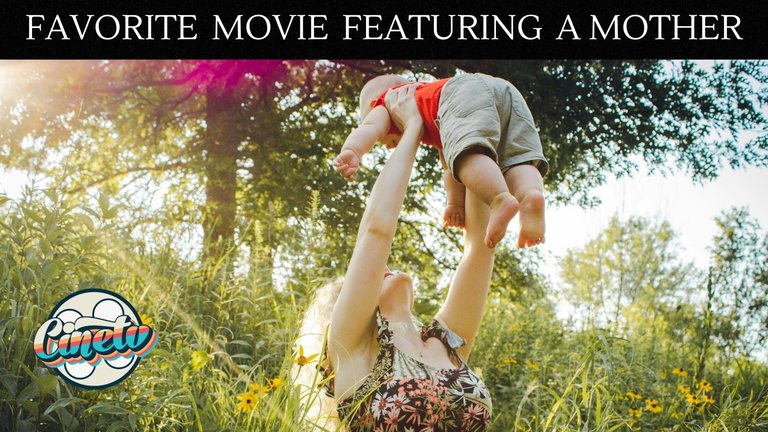 Cine TV Contest #135 - Favorite Movie Featuring a Mother