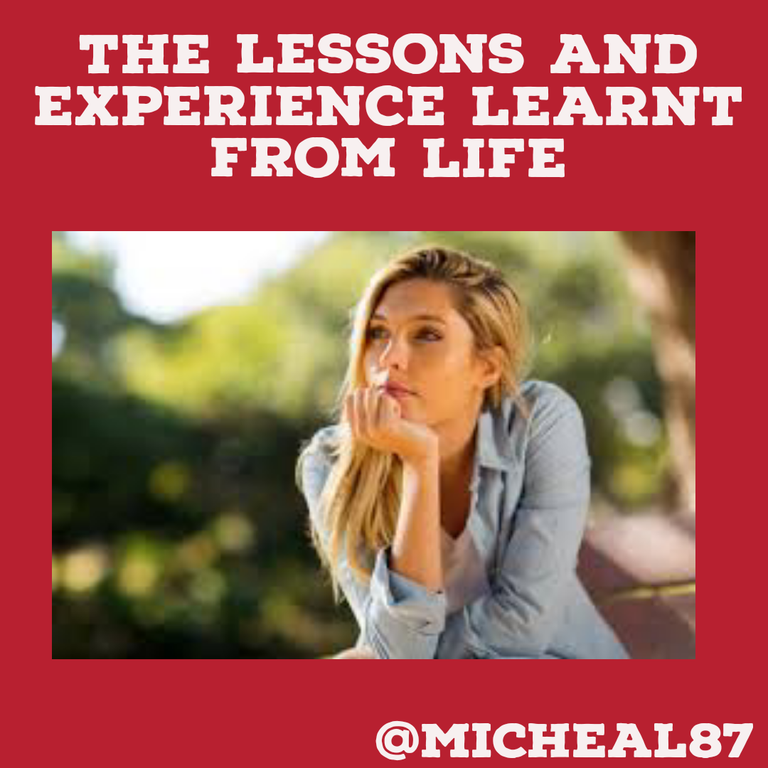 The Lessons And Experience Learnt From Life