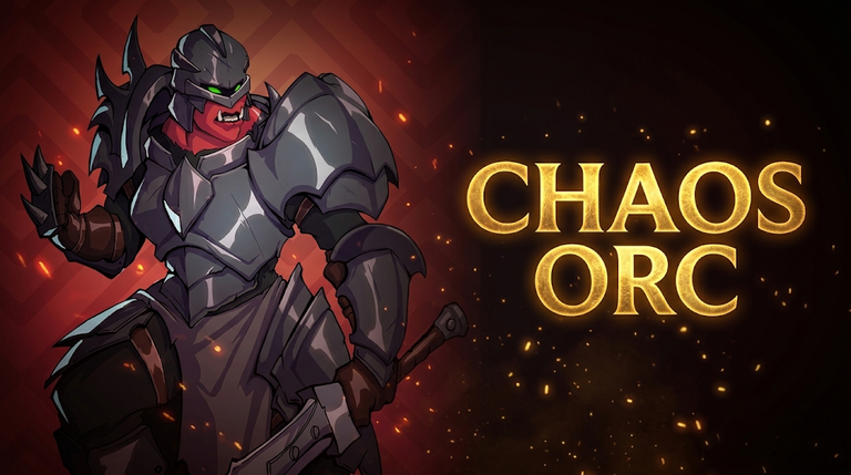Chaos Orc- Powerful attack and excellent performance.