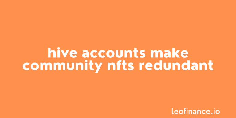 Hive accounts make community NFTs redundant