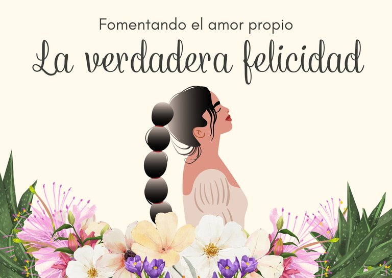 La verdadera felicidad | Fomentando el amor propio •||• Iniciativa