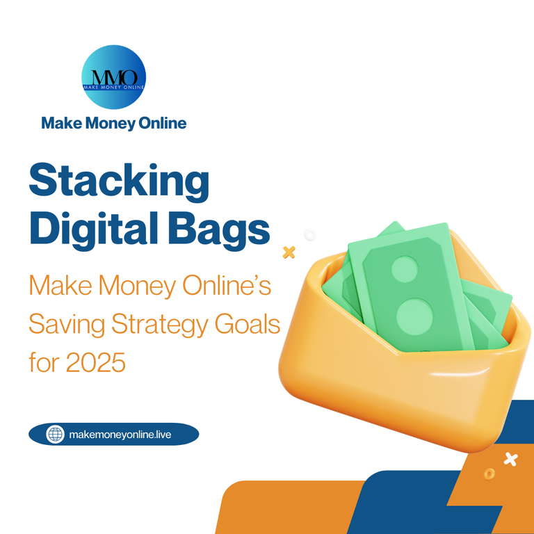 Stacking Digital Bags: Make Money Online's Savings Strategy Goals for 2025