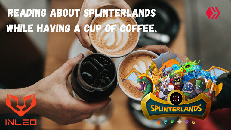 I'm Sure To Investing In Splinterlands Over A Cup Of Coffee