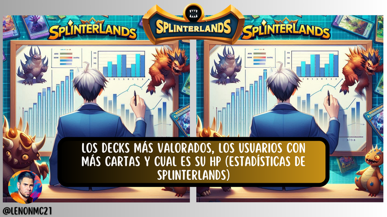 Los Decks más valorados, los usuarios con más cartas y cual es su HP (Estadísticas de Splinterlands) [ES-EN]