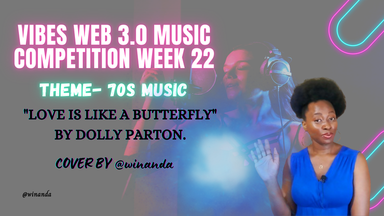 VIBES WEB 3.0 MUSIC COMPETITION WEEK 22: THEME- 70s MUSIC, "LOVE IS LIKE A BUTTERFLY" BY DOLLY PARTON, COVER BY @winanda