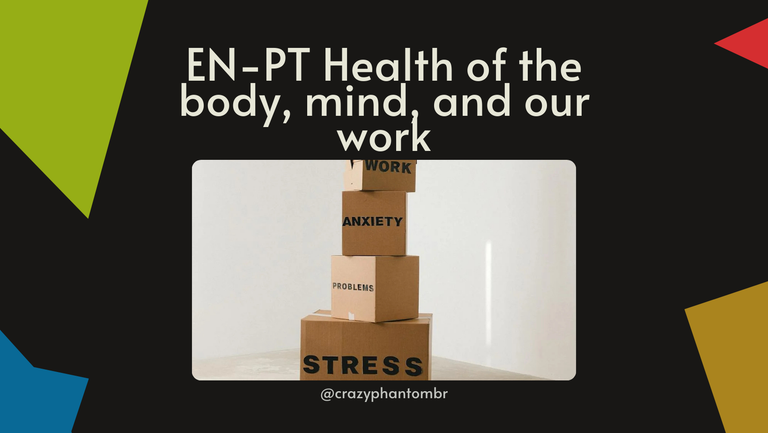 EN-PT Health of the body, mind, and our work