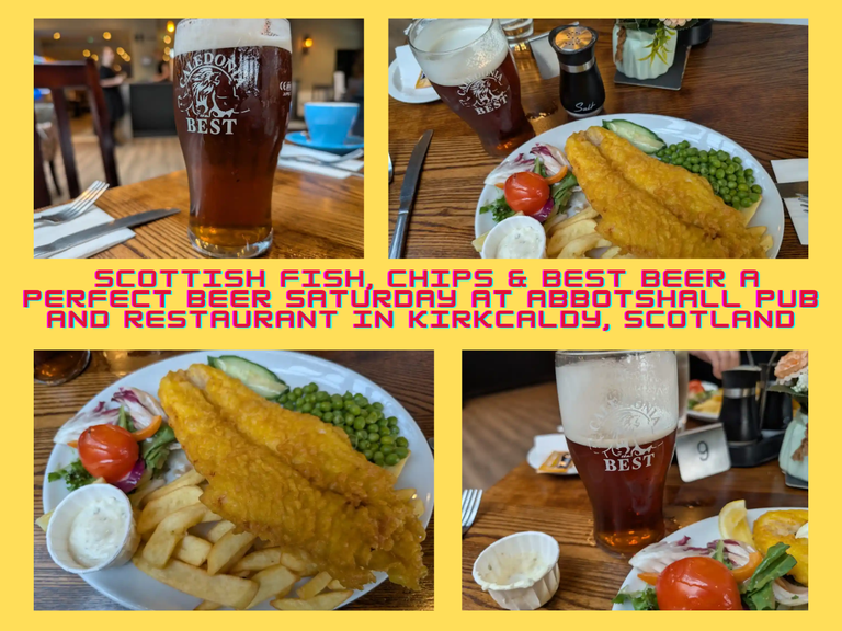 Scottish fish, chips & Best beer a perfect Beer Saturday at  Abbotshall pub and restaurant in Kirkcaldy, Scotland