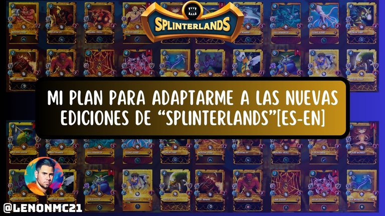 Mi plan para adaptarme a las nuevas ediciones de “Splinterlands”[ES-EN]